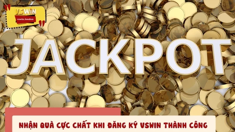 Nhận quà cực chất khi đăng ký VSWIN thành công