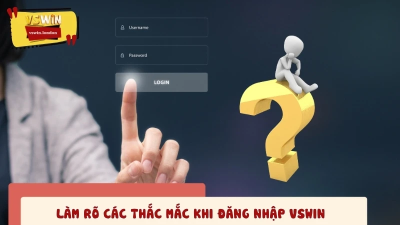 Làm rõ các thắc mắc khi đăng nhập VSWIN