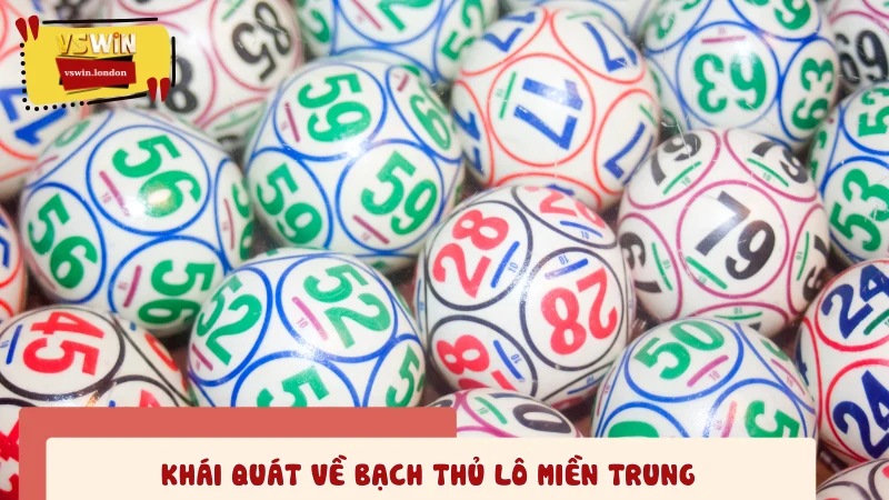 Thông tin cơ bản về bạch thủ lô miền Trung