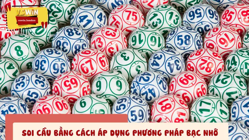 Áp dụng phương pháp bạc nhớ để soi cầu