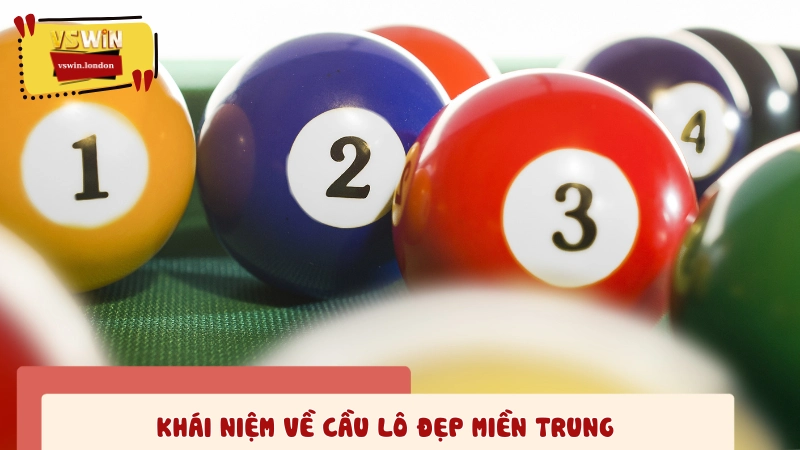 Giới thiệu đôi nét về cầu lô đẹp miền Trung