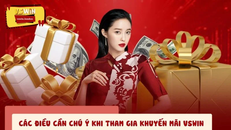 Các điều quan trọng cần chú ý khi tham gia khuyến mãi VSWIN