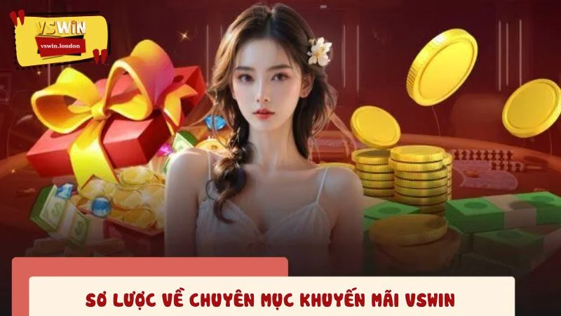 Sơ lược thông tin để hiểu rõ về chuyên mục khuyến mãi VSWIN