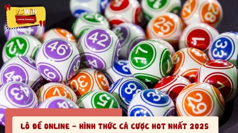 Lô đề online - Hình thức cá cược hot nhất 2025