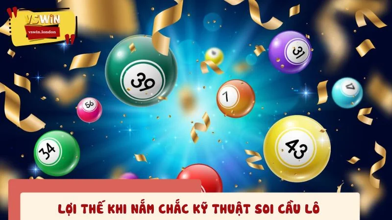 Lợi thế khi nắm chắc kỹ thuật soi cầu lô