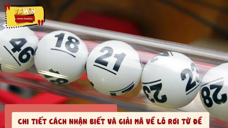 Chi tiết cách nhận biết và giải mã về lô rơi từ đề
