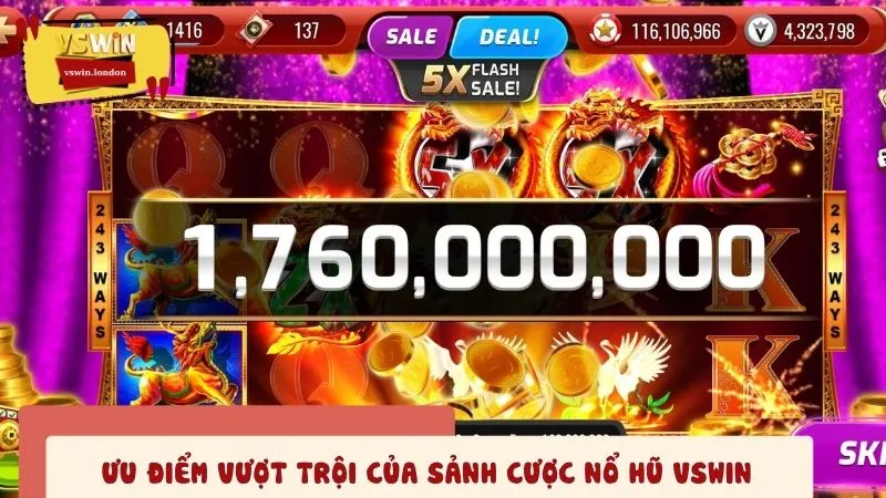 Ưu điểm vượt trội của sảnh cược nổ hũ VSWIN