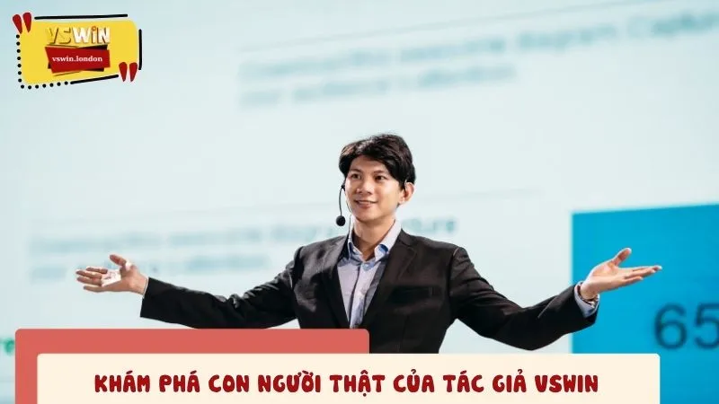 Khám phá con người thật của tác giả VSWIN