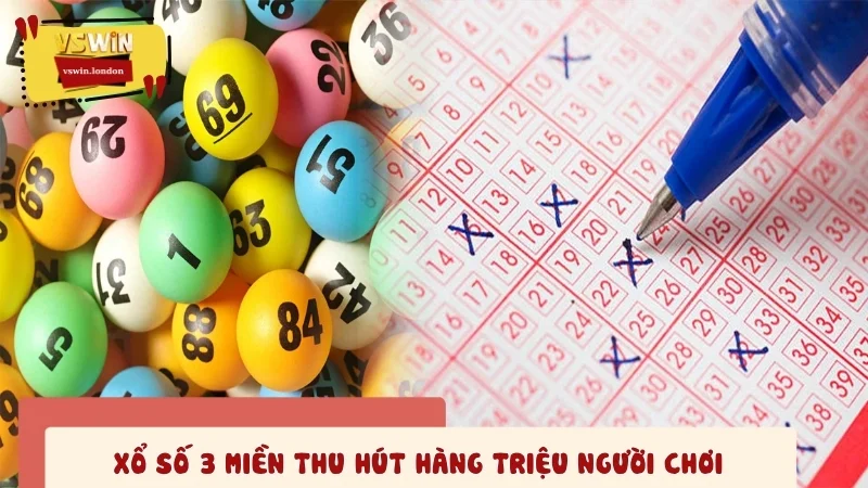 Xổ số 3 miền thu hút hàng triệu người chơi tham gia