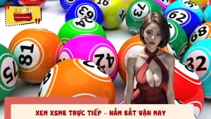 Xem XSMB Trực Tiếp - Nắm Bắt Vận May Trong Từng Lần Quay Số