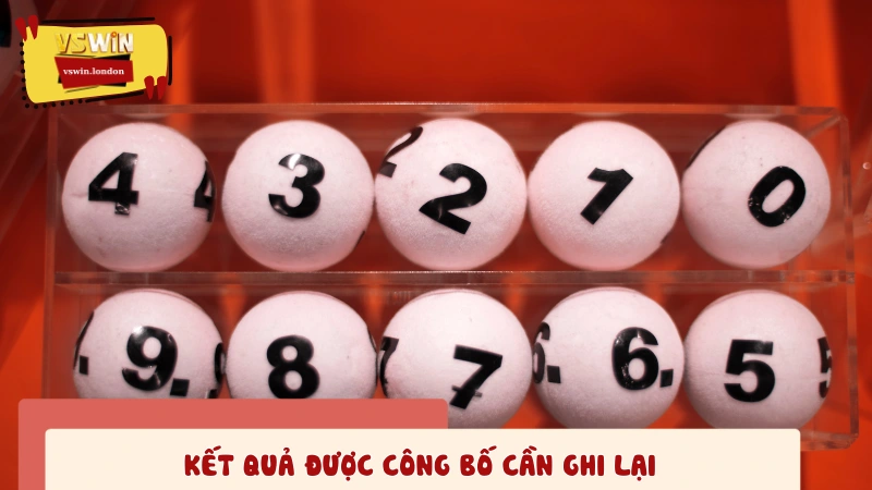 Luôn ghi chép lại kết quả được công bố