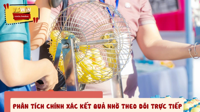 Theo dõi trực tiếp giúp lô thủ phân tích chính xác kết quả